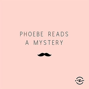 Phoebe Reads a Mystery Pod Artwork